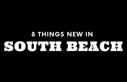 8 Things New in South Beach!